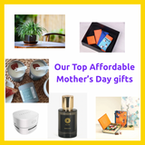 Our Top Affordable Mother’s Day Gifts